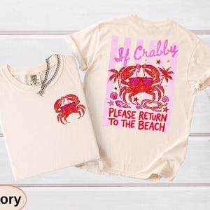Comfort Colors If Crabby Return To Beach T-Shirt, Summer Vacation Tee, Retro Graphic Apparel