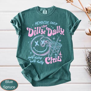 Comfort Colors Dilly Dally Club Shirt, Members Only Shirt, Sarcastic Retro Top image 4