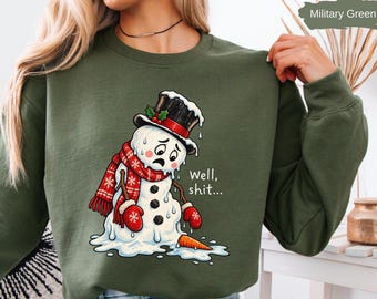 Well Shit Funny Christmas Sweatshirt, Dark Humor Snowman Sweater, Trendy Xmas, Sarcastic Christmas Crewneck