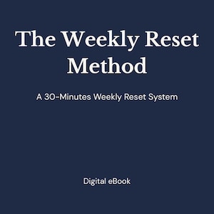 Weekly reset Method eBook | Organise Your Life in 30 Minutes | Weekly Planning Guide | Productivity Digital Download