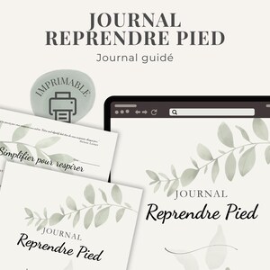 Op de afbeelding: Een digitaal journaalontwerp met de titel "JOURNAL REPRENDRE PIED" en de ondertitel "Journal guidé". De afbeelding toont een tablet, gedrukte journaalpagina's en een "IMPRIMABLE"-sticker. Het ontwerp maakt gebruik van een zacht, neutraal kleurenpalet met botanische accenten.