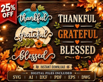 Thanksgiving SVG Bundle, Grateful Thankful Blessed SVG, Fall Pumpkin SVG, Thanksgiving Decor, Autumn Cricut & Laser Cut Files