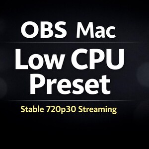 Op de afbeelding: Zwarte achtergrond met witte tekst die luidt: "OBS Mac Low CPU Preset." Onder de tekst staat de zin "Stable 720p30 Streaming" in het geel. De afbeelding is ontworpen voor streaming.