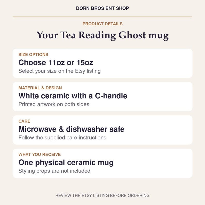 Pu&ograve; includere: Un grafico informativo del prodotto per una tazza in ceramica bianca intitolato Your Tea Reading Ghost mug. Elenca opzioni di dimensioni da 11oz o 15oz, materiale in ceramica bianca con manico a C, e lavabilit&agrave; in microonde e lavastoviglie.