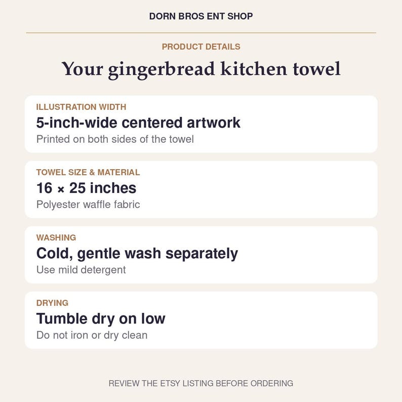 May include: A product information graphic for a gingerbread kitchen towel from DORN BROS ENT SHOP. It lists a 12.7 cm wide centered artwork, 40.6 x 63.5 cm polyester waffle fabric, and instructions for cold, gentle washing and tumble drying on low.