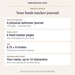 Puede incluir: Un gr&aacute;fico de informaci&oacute;n de producto para un diario de seguimiento de libros de DORN BROS ENT SHOP. Detalla un diario de tapa blanda con 100 p&aacute;ginas, 6 p&aacute;ginas de seguimiento fijas, p&aacute;ginas rayadas, un tama&ntilde;o de 5,75 x 8 pulgadas y una portada personalizada.