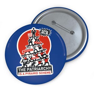 Patriarchy Pyramid Scheme Button, Feminist Activism Pin, Social Justice Badge