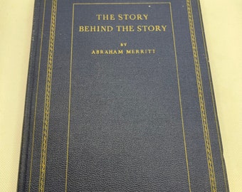 1942 Book The Story Behind the Story by Abraham Merritt - Editor the American Weekly, Hardcover University Books, Vintage Books