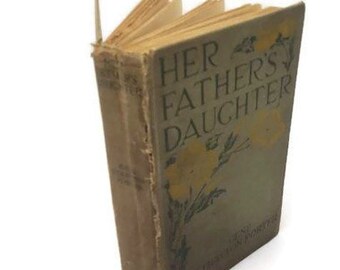 First Edition, 1921 Hardcover Her Father's Daughter by Gene Stratton Porter Antique Books, 100 year old book