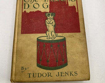 Tudor Jenks, Gypsy, The Talking Dog, 1st Edition 1902, illustrated,13 Plates, Victorian, Action, Adventures, Children's, Vintage Book ,Paris
