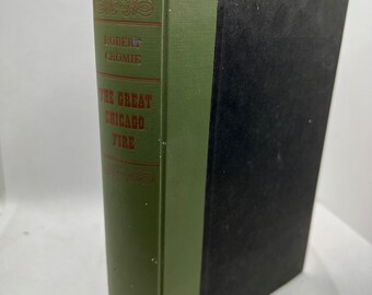 1958, Signed Special Gift First Edition, The Great Chicago Fire, Robert Cromie, Hardcover, Signed by Author, with Illustrations and Maps