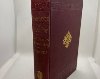 1888 Renaissance in Italy, The Revival of Learning, Symonds, Hard Cover Book Vintage Books Literature & Fiction, Antique books 1800s