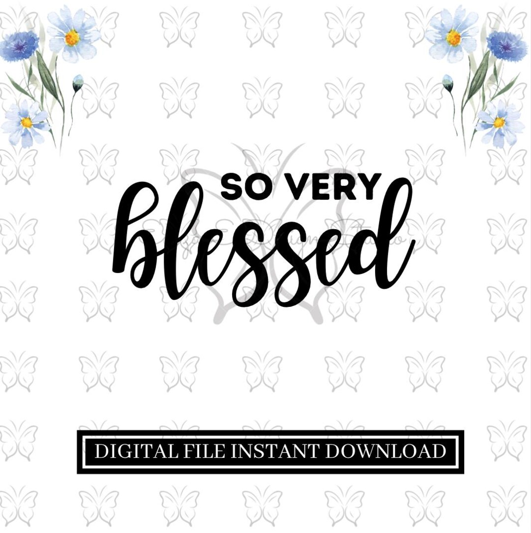 Very Blessed Script So Very Blessed SVG | Christian Religious Cut Files (digital Download ...