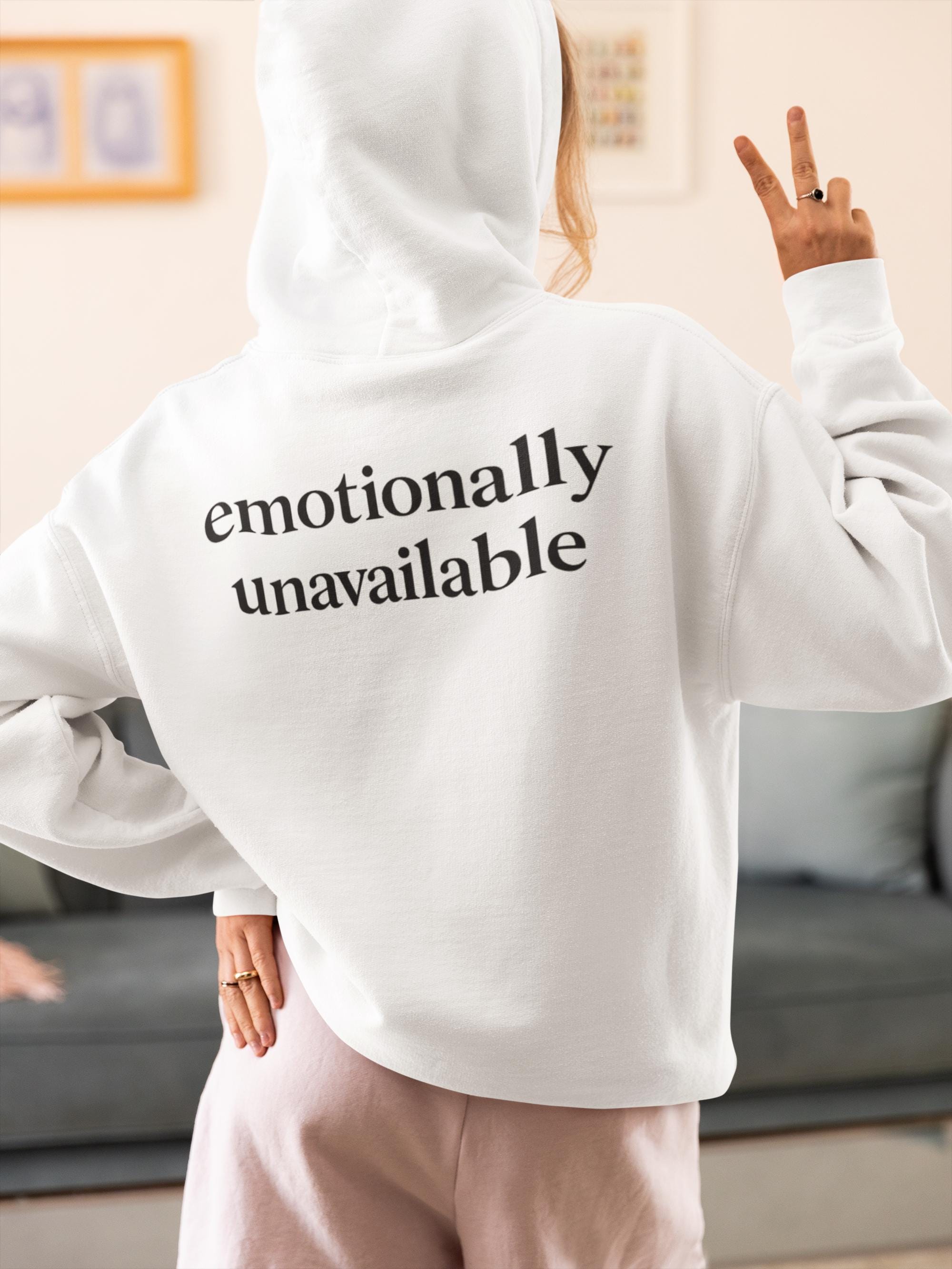 Emotionally Unavailable Hoodie - Etsy
