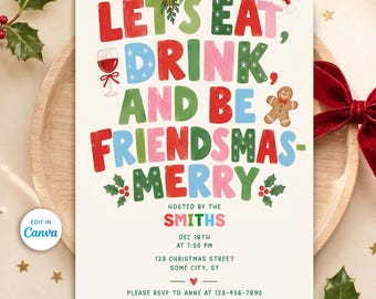 May include: A rectangular Christmas party invitation card with a cream background featuring the text LET'S EAT, DRINK, AND BE FRIENDSMAS-MERRY in colorful block letters, a wine glass, a gingerbread man, and event details hosted by the Smiths.