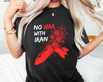 No War With Iran PNG, Anti War Protest Tee, Peace Activist PNG, Stop War Statement , Political Peace Graphic Top