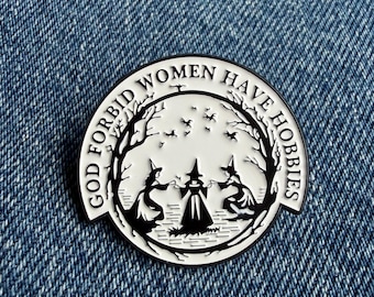 God Forbid Women Have Hobbies Enamel Pin | Witchy Feminist Pin Badge | Gothic Witch Pin| Dark Academia Gift | Lapel Pin Witchcore