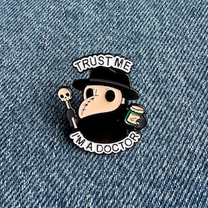 Trust Me I'm A Doctor Plague Doctor Enamel Pin | Gothic Pin Badge | Witchcore Accessory | Dark Academia Lapel Pin