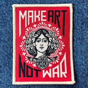 Make Art Not War Embroidered Patch – Protest Art Iron On Badge – Creative Activist Political gift