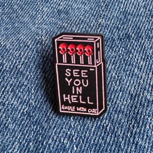 See You In Hell Enamel Pin, Funny Matchbox Pin, Dark Humour Pin, Gothic Enamel Pin, Alternative Gift, Spooky Matchstick Badge