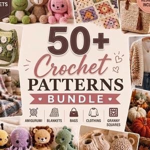 Peut inclure: Une collection numérique intitulée 50+ Crochet Patterns Bundle présentant des images d'animaux amigurumi, une couverture en carrés granny, un sac, un gilet et des chaussons pour bébé. Le texte inclut AMIGURUMI, BLANKETS, BAGS, CLOTHING et GRANNY SQUARES.