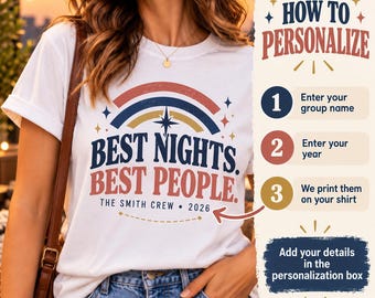 May include: A white t-shirt featuring a graphic with a rainbow, stars, and the text "BEST NIGHTS. BEST PEOPLE. THE SMITH CREW • 2026". To the right, a "HOW TO PERSONALIZE" guide lists three steps for entering a group name and year for printing.