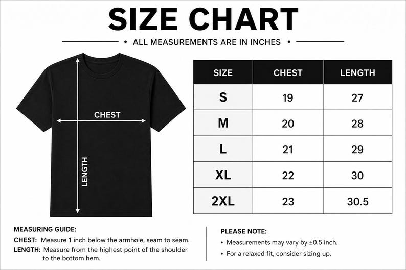 May include: Black t-shirt with a size chart. The chart shows chest and length measurements in inches for sizes S to 2XL. The text "SIZE CHART" is at the top, with the note "ALL MEASUREMENTS ARE IN INCHES".