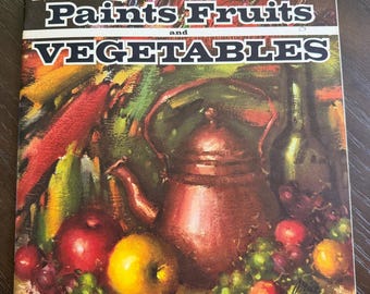 Libro de arte vintage de Leon Franks, "Frutas y verduras", de Walter T Foster, n.º 92.