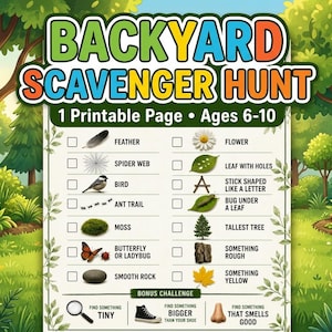 May include: A printable backyard scavenger hunt checklist featuring the title BACKYARD SCAVENGER HUNT and 1 Printable Page Ages 6-10. The list includes items like a feather, spider web, bird, ant trail, moss, butterfly, ladybug, rock, flower, leaf, and stick.