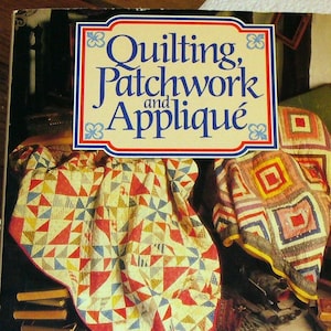 Quilting Sewing Needlecrafts Applique Patchwork Instruction Book Cottage Decor Ideas Quilts Tablecovers Wallhangings Gifts Homemade, 1st Ed image 1