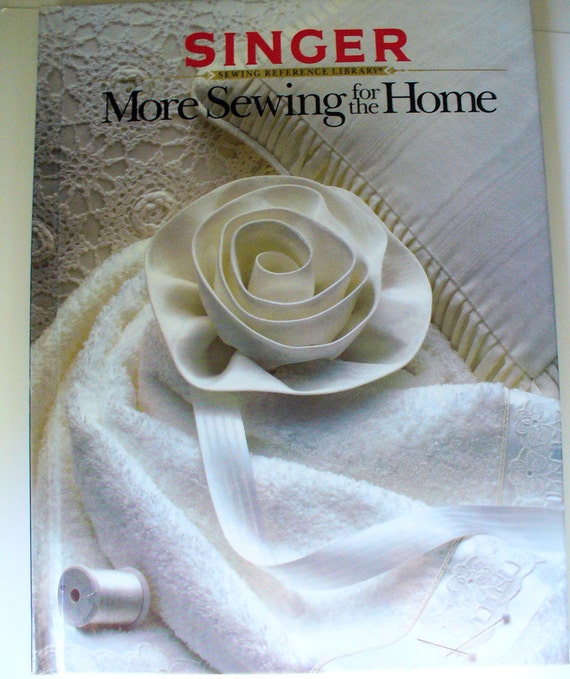 DYI Decorating Sewing How-to-Book, SINGER Sewing Reference Library:  More Sewing for the HOME