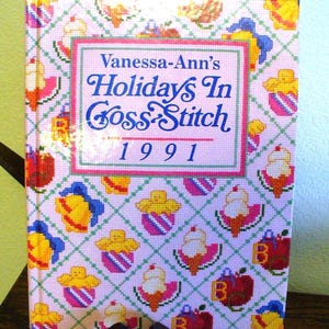HOLIDAYS In Cross-Stitch 1991, Handmade Gifts from the Heart, Valentines Day, Mothers Day, 4th of July Thanksgiving, Vanessa-Ann Collection