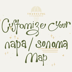 Napa Valley/Sonoma Map Customization Add- On/Upgrade - Customize Your Napa Map or Sonoma Map - Customize Your Order - Label Customizations