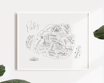 May include: A black and white line drawing of a map of Paris, France. The map includes the names of different neighborhoods and landmarks, such as Montmartre, Le Marais, and the Eiffel Tower. The word "Paris" is written in cursive at the top of the map.