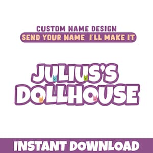Può includere: Un design grafico viola e bianco con il testo "JULIUS'S DOLLHOUSE" e le parole "CUSTOM NAME DESIGN" e "SEND YOUR NAME I'LL MAKE IT". Il design include piccoli volti di animali dei cartoni animati. Le parole "INSTANT DOWNLOAD" sono in basso.