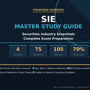 May include: A navy blue graphic with the text "SIE MASTER STUDY GUIDE" and "Securities Industry Essentials Complete Exam Preparation." The graphic includes details: 4 domains, 75 questions, 105 minutes, and a 70% pass score. Additional text includes "All 4 Exam Domains Covered" and "Quick-Reference Cheat Sheets."
