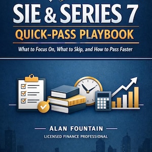 Può includere: Copertina del libro "SIE & SERIES 7 QUICK-PASS PLAYBOOK" con il testo "What to Focus On, What to Skip, and How to Pass Faster." Illustrata con elementi finanziari, come una lista di controllo, libri e una calcolatrice.