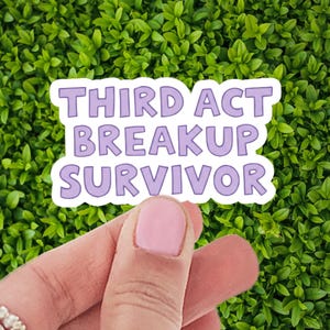 Third Act Breakup Survivor Sticker – Romance Reader Meme Decal