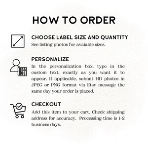 May include: A white graphic with the text "HOW TO ORDER" and instructions for purchasing. The steps include choosing a label size, personalizing the item with custom text, and checking out. Icons accompany each step.