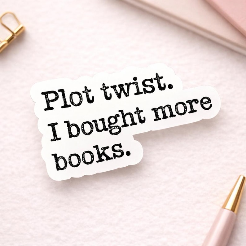 Plot Twist I Bought More Books Sticker BookTok Reader Meme Gift Decal image 1