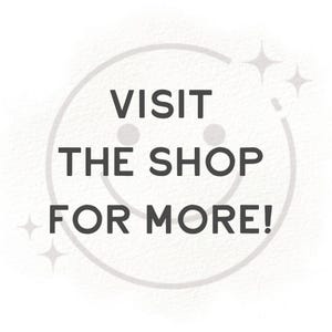 May include: White background with a gray circle and text that reads "VISIT THE SHOP FOR MORE!" in a bold, sans-serif font. The design includes small starbursts.