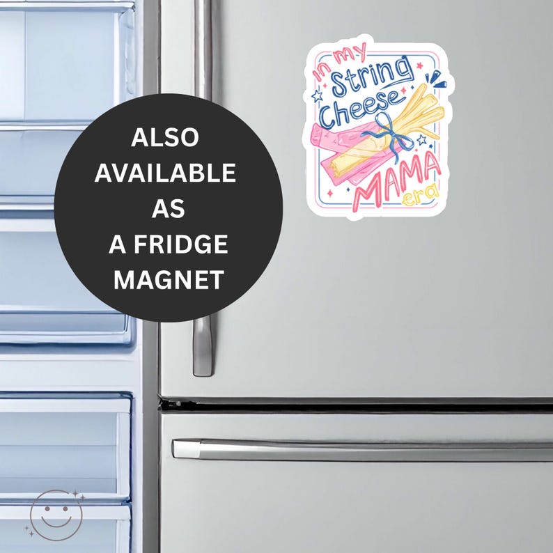 May include: A fridge magnet with the text "In my String Cheese Mama Era" in pink and blue. The magnet features illustrations of string cheese and a pink wrapper. The magnet is on a refrigerator.
