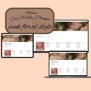May include: A digital Notion planner, displayed on a laptop, tablet, and phone, with a pink floral theme. The planner includes a weekly layout, calendar, and to-do lists. The text "Cozy Weekly Planner" and "pink floral style" are visible.
