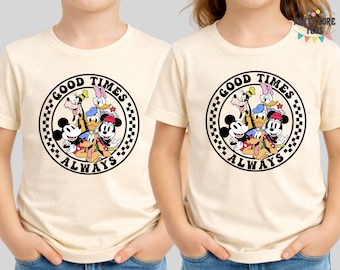 Retro Disney Good Times Always Shirt, Disney Shirt, Mickey and Friends Shirt, Disney Vacation Tee, Walt Disney World Shirt