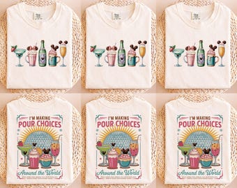 I'm Making Pour Choices Around The World-shirt, Epcot-drinkshirt, Disney Epcot-T-shirt, Epcot World Tour, Pour Choices