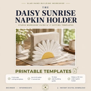 May include: A digital workshop guide for The Daisy Sunrise Napkin Holder, featuring a white and yellow ceramic daisy-shaped napkin holder. Includes 5 full-scale cutting templates for A4 and US Letter paper, a 16-step guide, and makes a 181 mm wide holder.