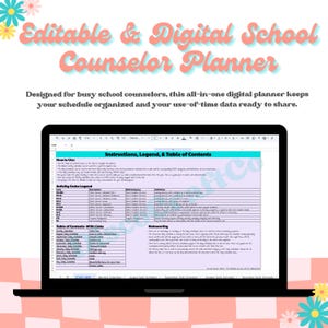 May include: A digital school counselor planner displayed on a laptop screen. The screen shows a spreadsheet with instructions, a legend, and a table of contents. The planner is designed for busy school counselors to organize schedules and data.