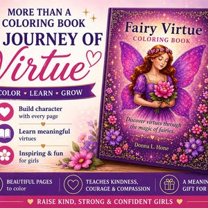 May include: A 'Fairy Virtue Coloring Book' with a purple cover featuring a fairy illustration. The book's title is displayed above the illustration. Text on the cover reads, 'Discover virtues through the magic of fairies.' Additional text includes 'Color, Learn, Grow'.