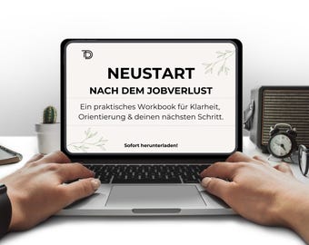 Zeszyt ćwiczeń „Ponowne rozpoczęcie pracy po utracie pracy” w formacie PDF – Reorientacja zawodowa, samopoznanie, znalezienie jasności, aplikacja i plan ponownego startu
