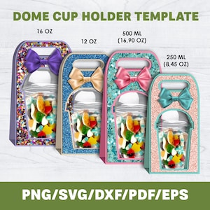Könnte beinhalten: Vier farbenfrohe Dome-Cup-Halter-Vorlagen mit Schleifen, gefüllt mit Süßigkeiten. Größen sind 16 oz, 12 oz, 500 ml (16,90 oz) und 250 ml (8,45 oz). Der Text "DOME CUP HOLDER TEMPLATE" und "PNG/SVG/DXF/PDF/EPS" sind ebenfalls sichtbar.